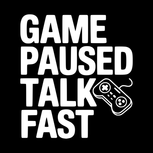 Game Paused Talk Fast by Frank Ring