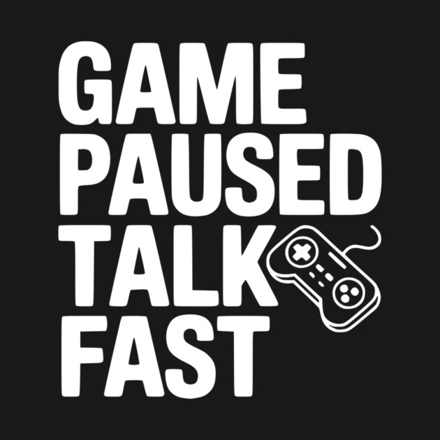 Game Paused Talk Fast by Frank Ring