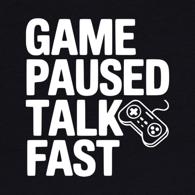 Game Paused Talk Fast by Frank Ring