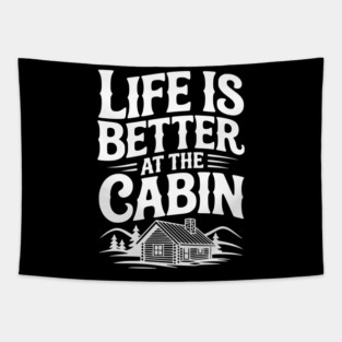 Life is Better at the Cabin Tapestry