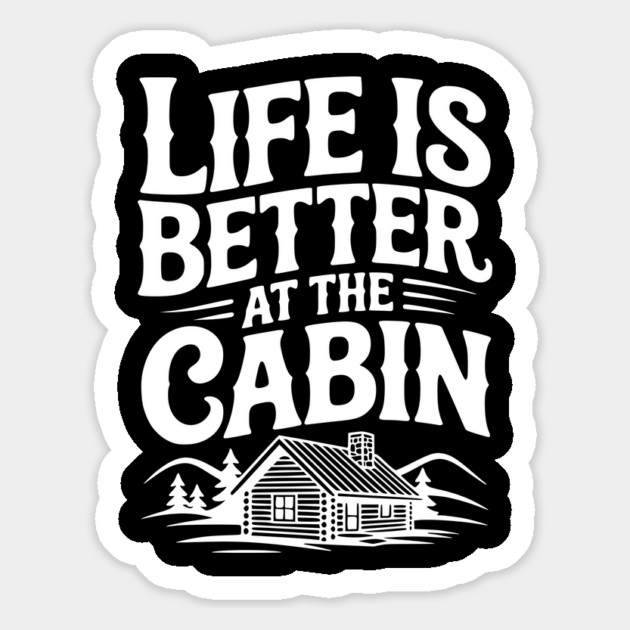 Life is Better at the Cabin Magnet by Frank Ring