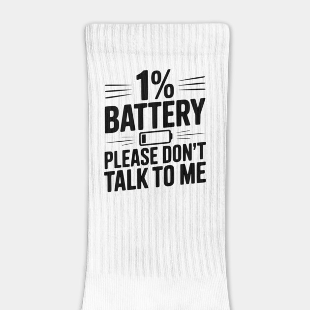 1% Battery Please Don't Talk to Me by Frank Ring