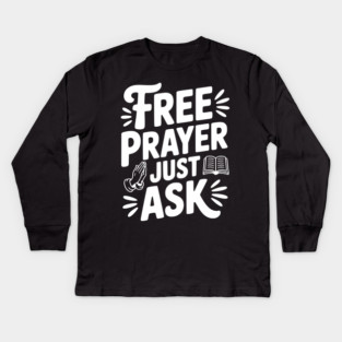 Free Prayer Just Ask Kids Long Sleeve T-Shirt