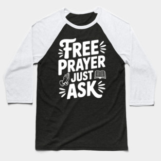 Free Prayer Just Ask Baseball T-Shirt