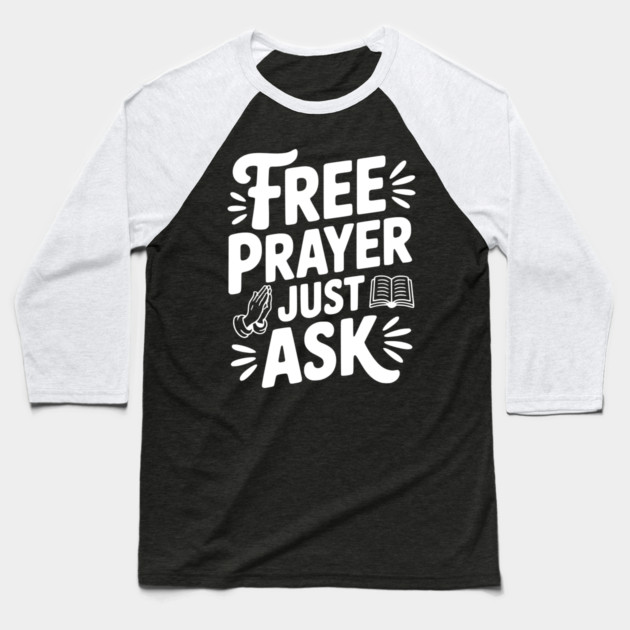 Free Prayer Just Ask Baseball T-Shirt by Frank Ring