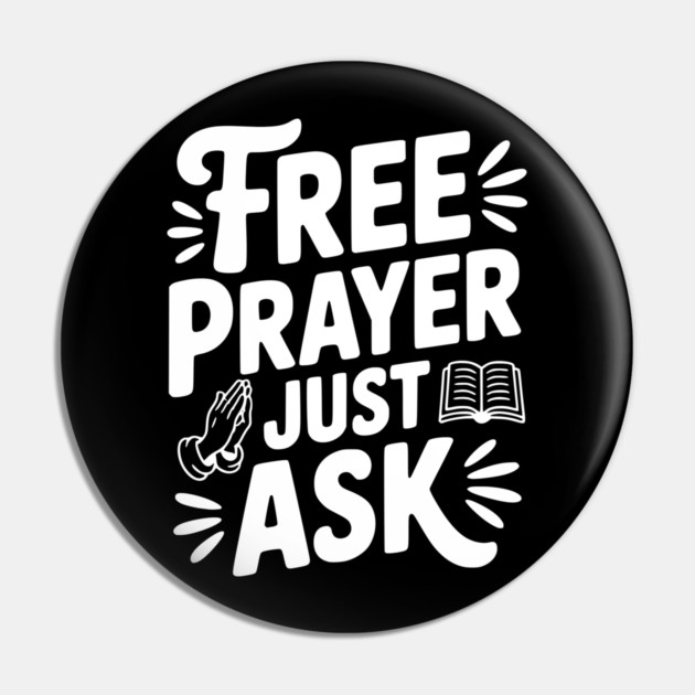 Free Prayer Just Ask Pin by Frank Ring