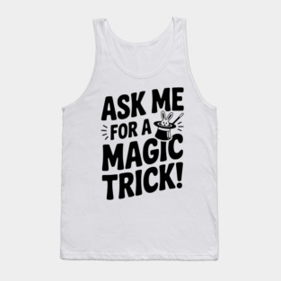 Ask Me For a Magic Trick! Tank Top