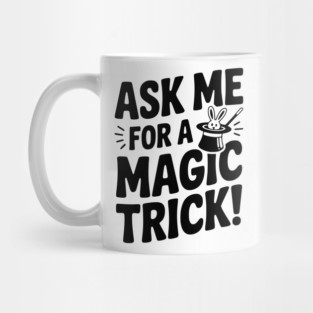 Ask Me For a Magic Trick! Mug