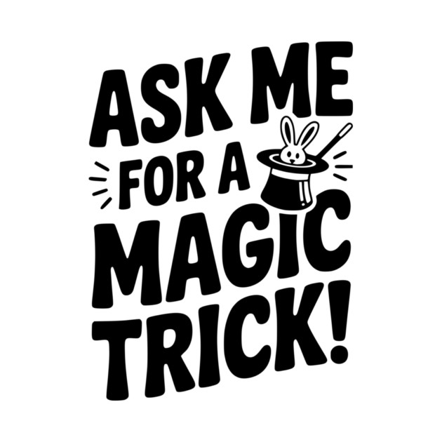 Ask Me For a Magic Trick! by Frank Ring