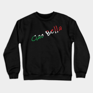 Ciao Bella Crewneck Sweatshirt
