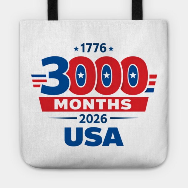 3000 Months 1776 2026 USA 250th Independence Anniversary shirt Tote by VECTOR LAB 