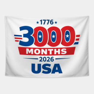 3000 Months 1776 2026 USA 250th Independence Anniversary shirt Tapestry