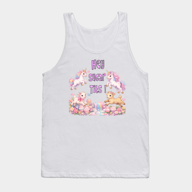 Hey Sugar Tits Tank Top by CrazyGirl