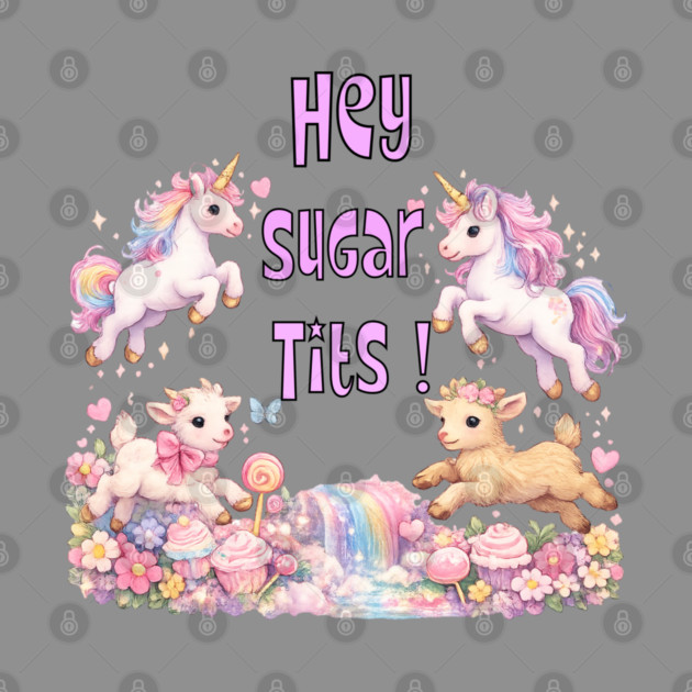 Hey Sugar Tits by CrazyGirl