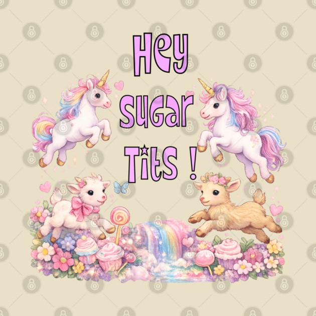 Hey Sugar Tits by CrazyGirl