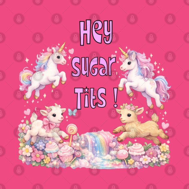 Hey Sugar Tits by CrazyGirl