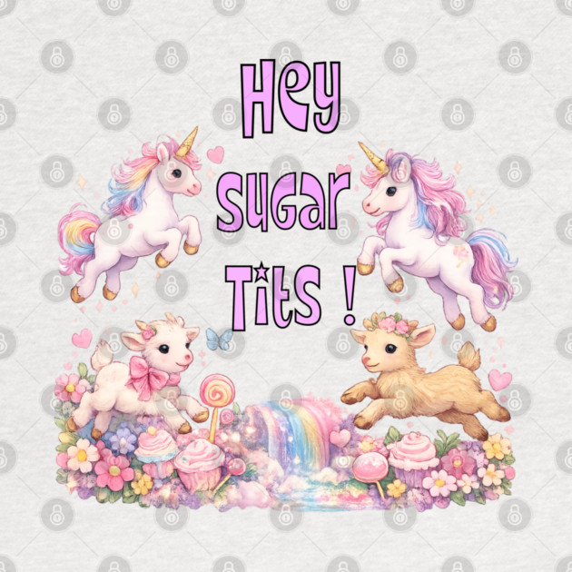 Hey Sugar Tits by CrazyGirl