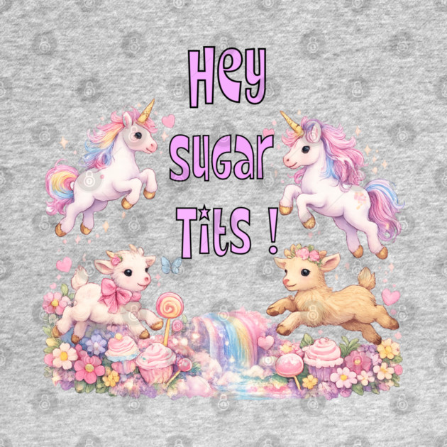 Hey Sugar Tits by CrazyGirl