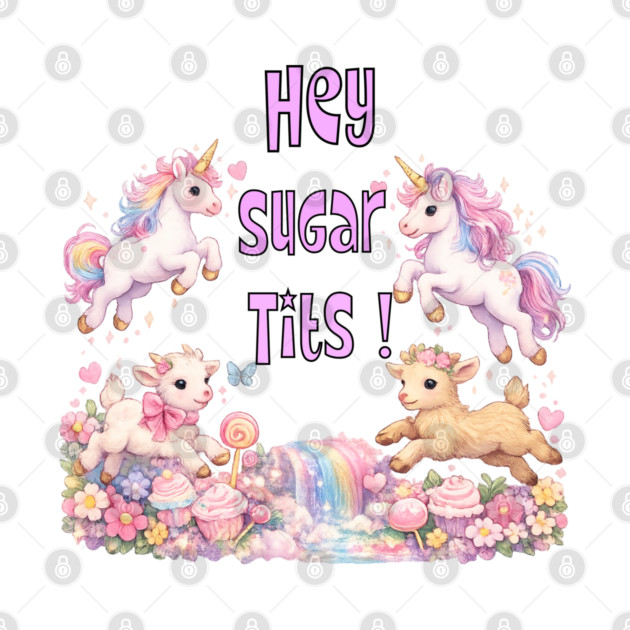 Hey Sugar Tits by CrazyGirl