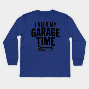 I Need My Garage Time Kids Long Sleeve T-Shirt