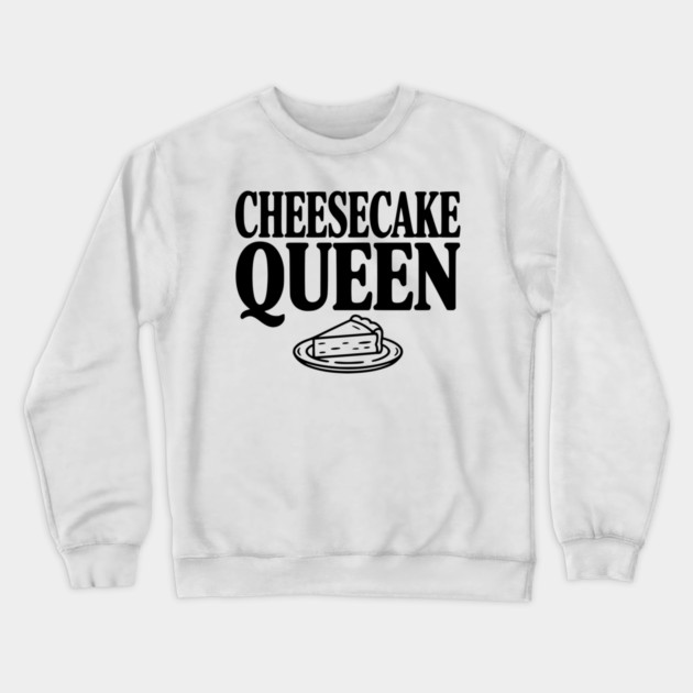 Cheesecake Queen Crewneck Sweatshirt by Frank Ring