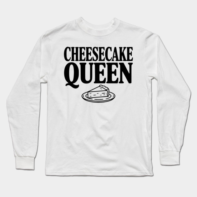 Cheesecake Queen Long Sleeve T-Shirt by Frank Ring