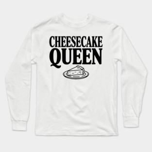 Cheesecake Queen Long Sleeve T-Shirt
