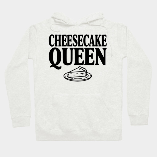Cheesecake Queen Hoodie by Frank Ring