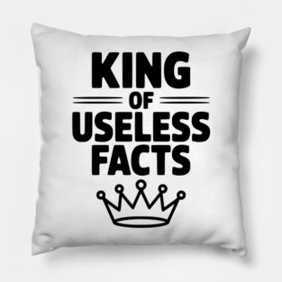 King of Useless Facts Pillow