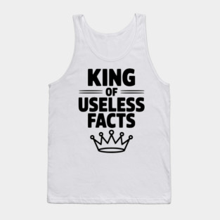 King of Useless Facts Tank Top