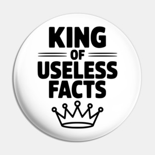 King of Useless Facts Pin
