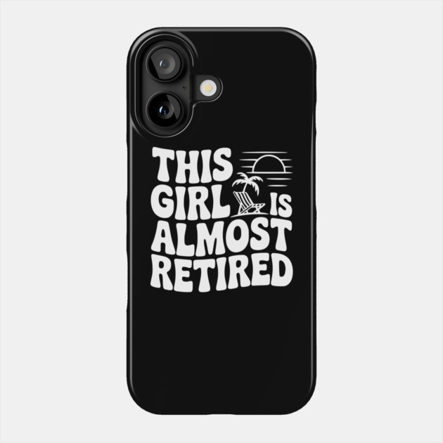 This Girl is Almost Retired Phone Case by Frank Ring