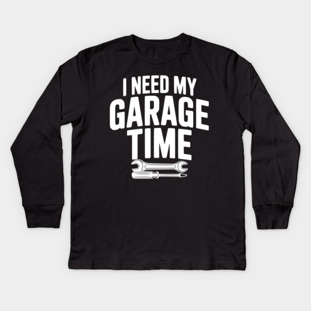 I Need My Garage Time Kids Long Sleeve T-Shirt by Frank Ring