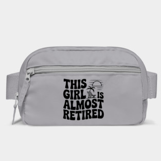 This Girl is Almost Retired Bag