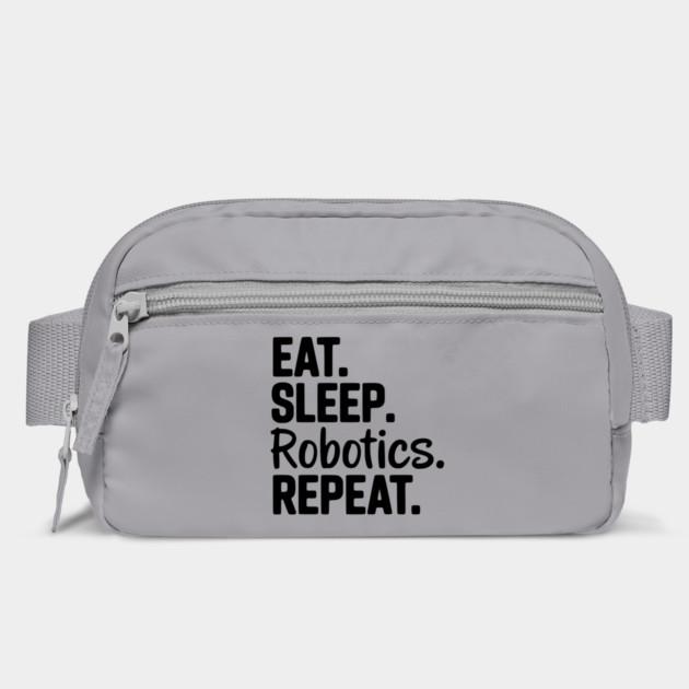 Eat. Sleep. Robotics. Repeat. by Frank Ring