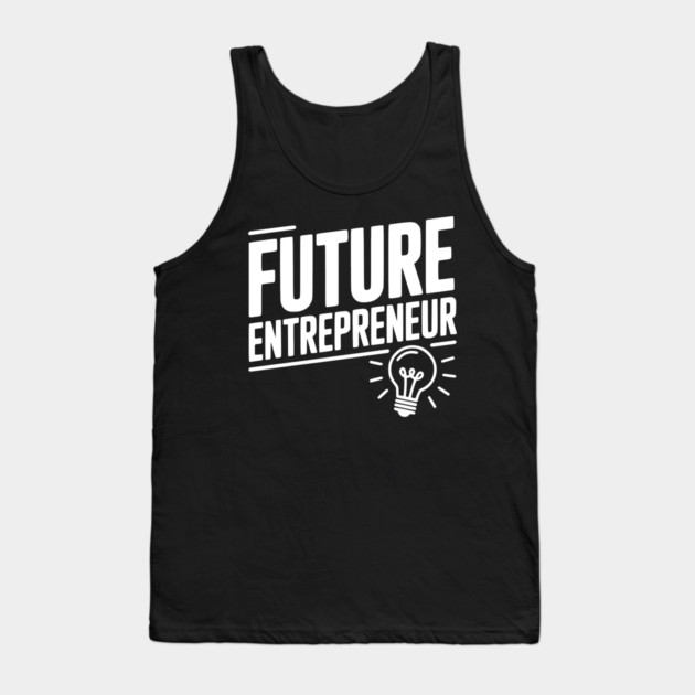 Future Entrepreneur Tank Top by Frank Ring