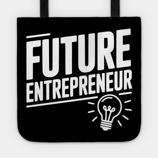 Future Entrepreneur Tote by Frank Ring