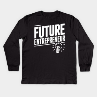 Future Entrepreneur Kids Long Sleeve T-Shirt
