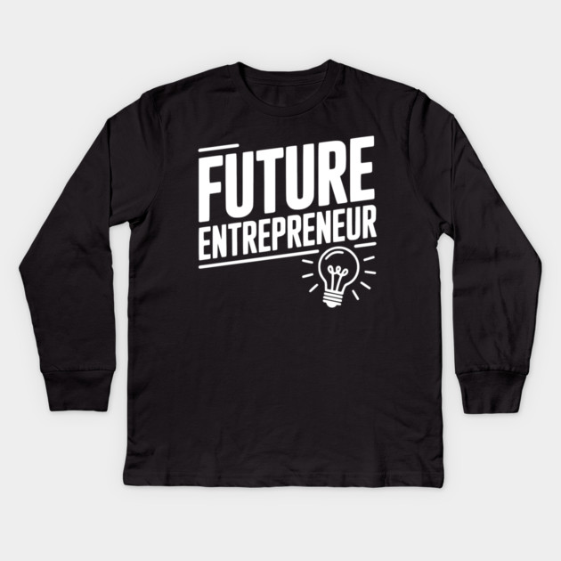 Future Entrepreneur Kids Long Sleeve T-Shirt by Frank Ring