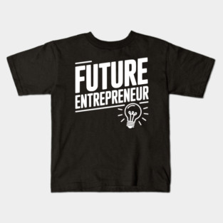 Future Entrepreneur Kids T-Shirt