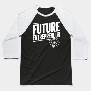 Future Entrepreneur Baseball T-Shirt