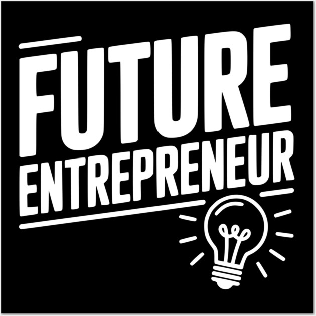 Future Entrepreneur Wall Art by Frank Ring