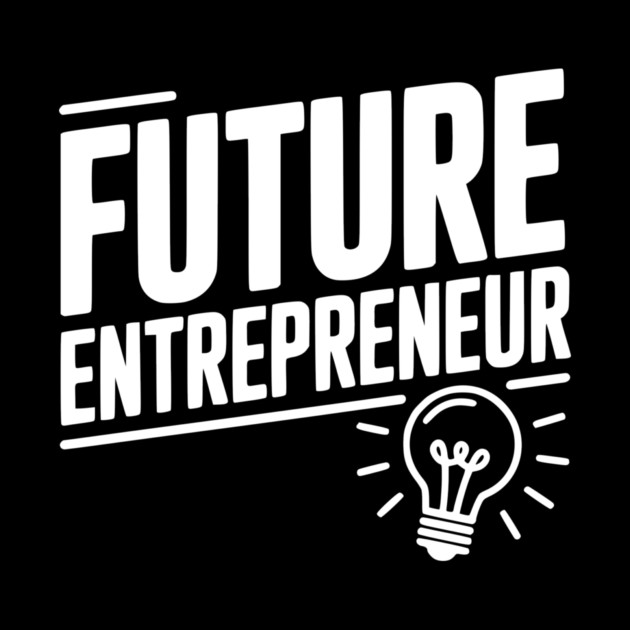 Future Entrepreneur by Frank Ring