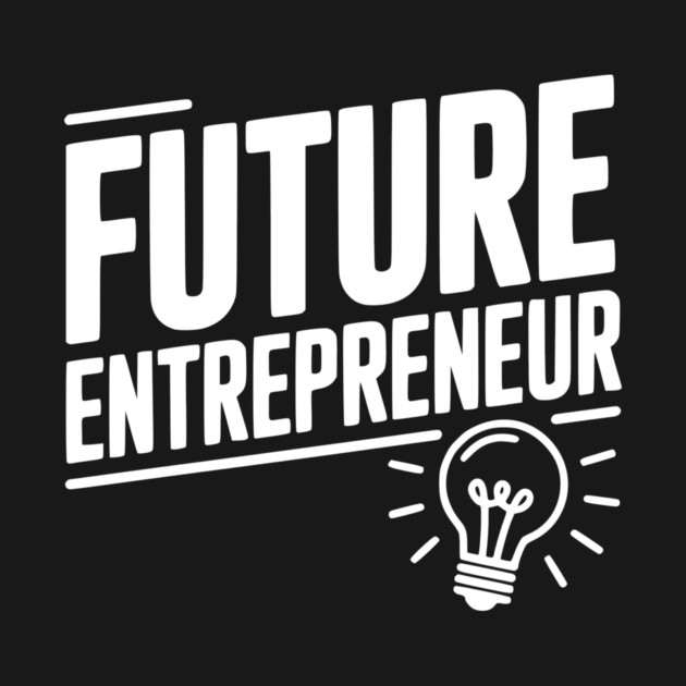 Future Entrepreneur by Frank Ring