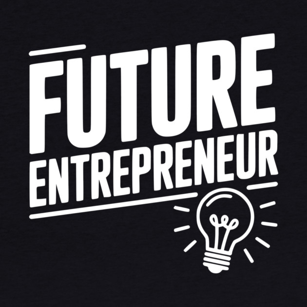 Future Entrepreneur by Frank Ring