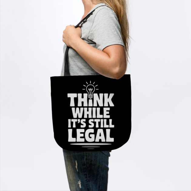 Think While It's Still Legal by Frank Ring