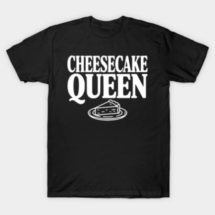 Cheesecake Queen T-Shirt