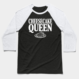 Cheesecake Queen Baseball T-Shirt
