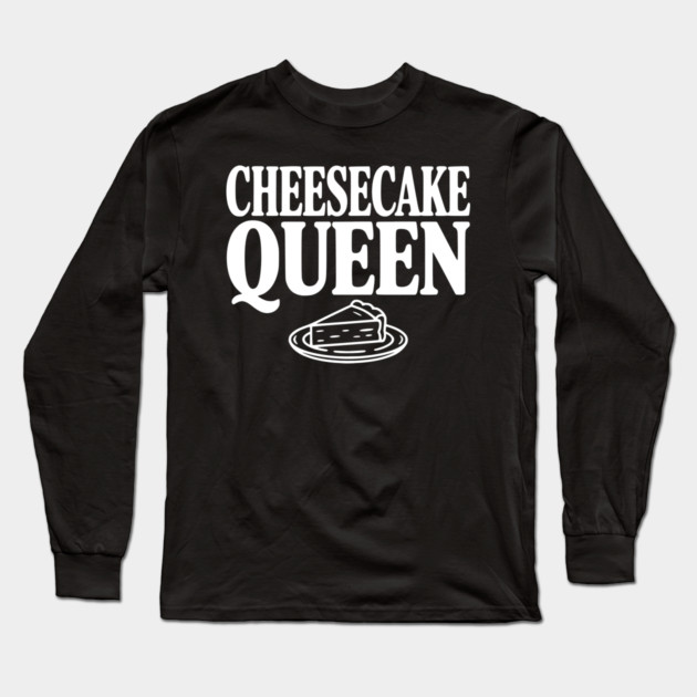 Cheesecake Queen Long Sleeve T-Shirt by Frank Ring