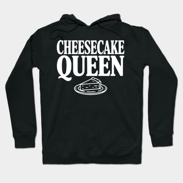 Cheesecake Queen Hoodie by Frank Ring